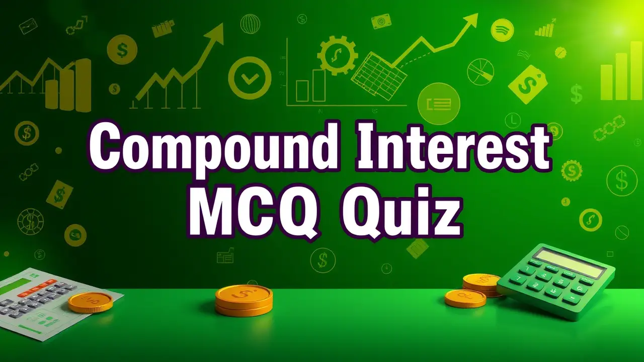 Compound Interest MCQ Quiz