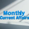 Current Affairs 2025: Monthly Current Affairs PDF Download